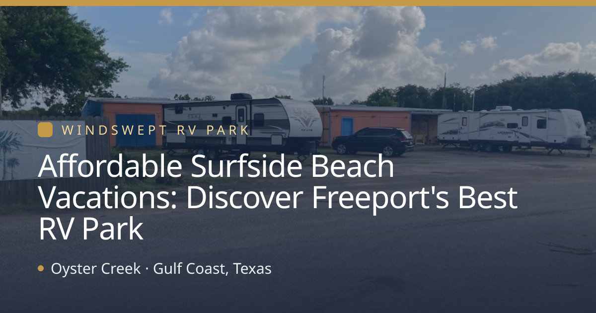 Affordable Surfside Beach Vacations: Discover Freeport's Best RV Park ...